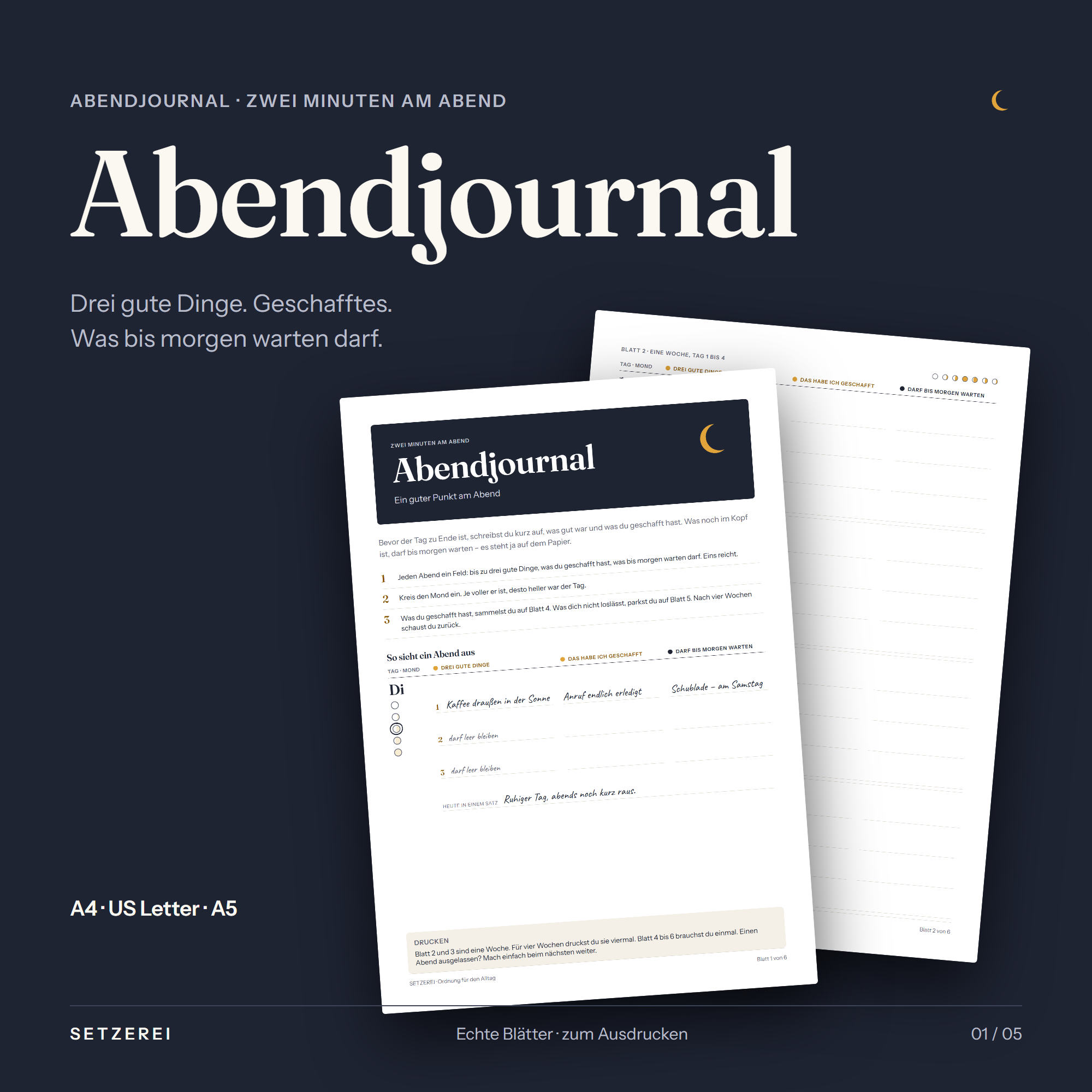 Abendjournal: Drei gute Dinge, Geschafftes, was bis morgen warten darf. Darunter die echten Blätter 1 und 2: der Umschlag mit einem ausgefüllten Beispielabend und die Woche mit Tag 1 bis 4. Formate A4, US Letter und A5.